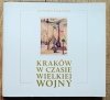 Edward Kubalski Kraków w czasie Wielkiej Wojny